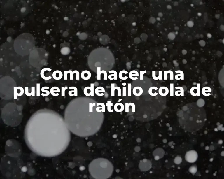Como hacer una pulsera de hilo cola de ratón