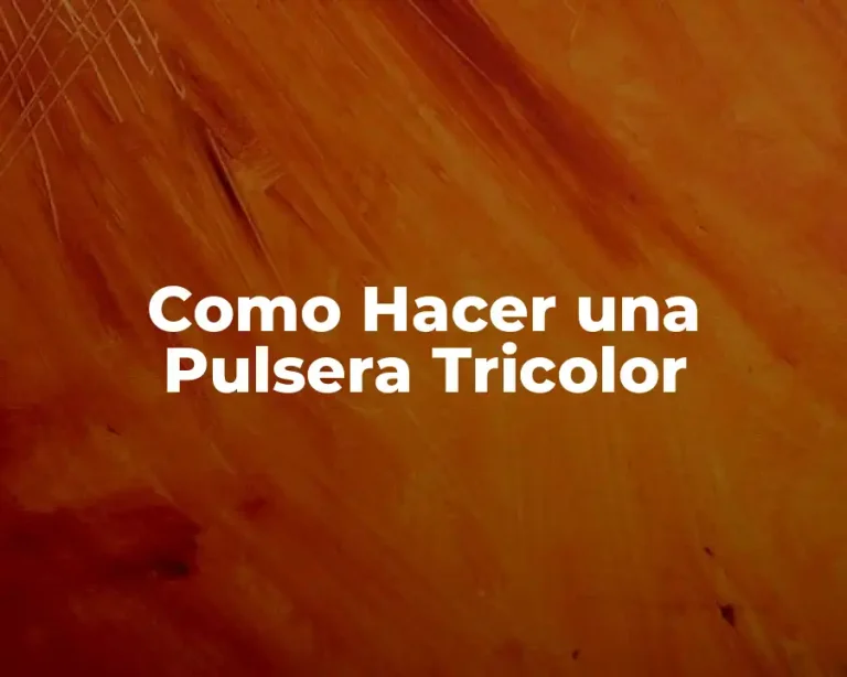 Como Hacer una Pulsera Tricolor