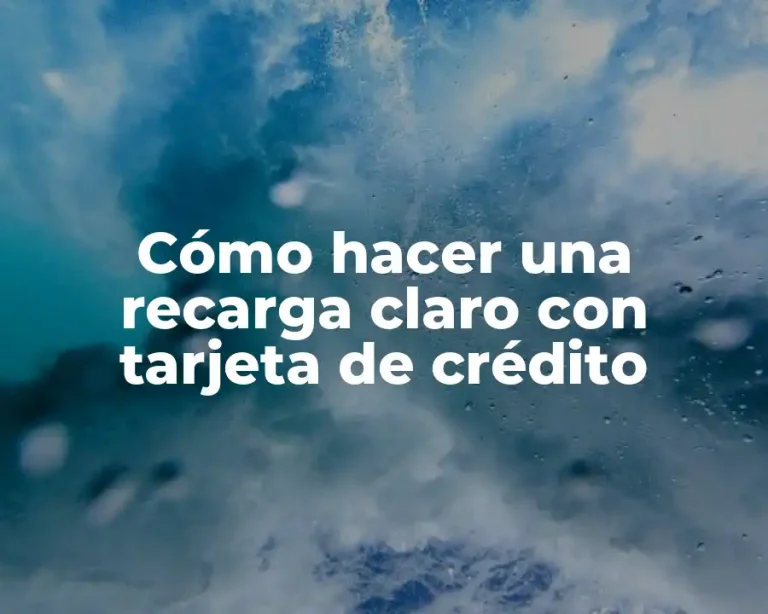 Cómo hacer una recarga claro con tarjeta de crédito