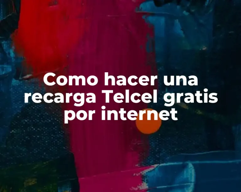 Como hacer una recarga Telcel gratis por internet