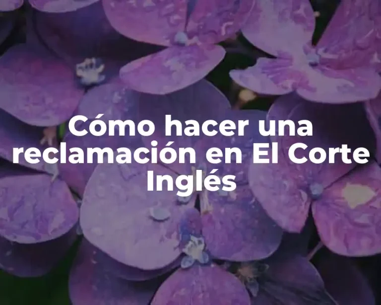Cómo hacer una reclamación en El Corte Inglés