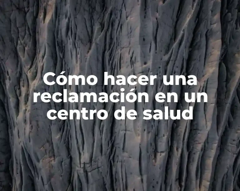 Cómo hacer una reclamación en un centro de salud
