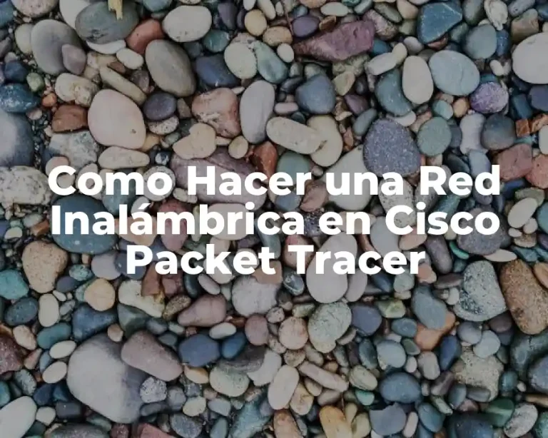 Como Hacer una Red Inalámbrica en Cisco Packet Tracer