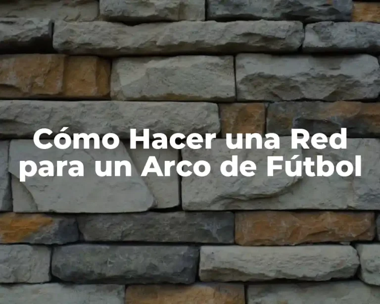 Cómo Hacer una Red para un Arco de Fútbol