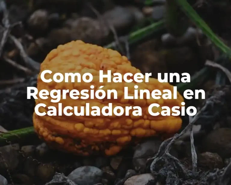 Como Hacer una Regresión Lineal en Calculadora Casio