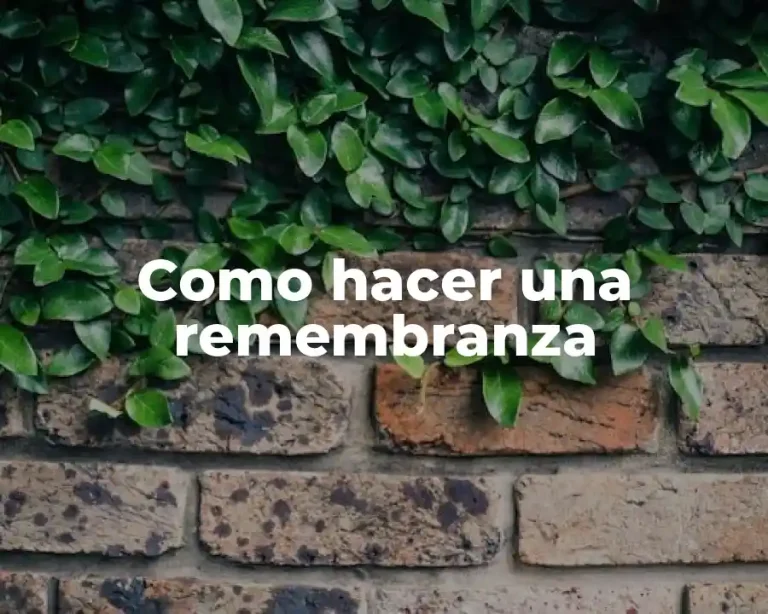 Como hacer una remembranza