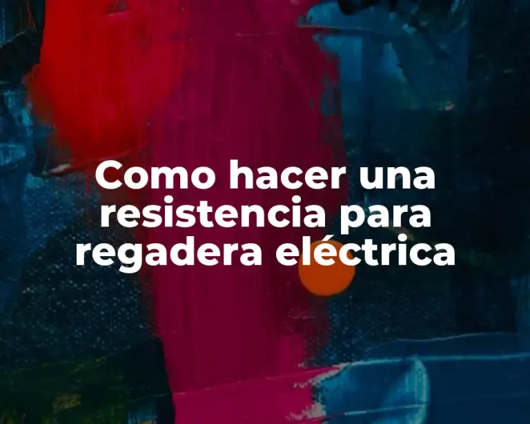 Como hacer una resistencia para regadera eléctrica