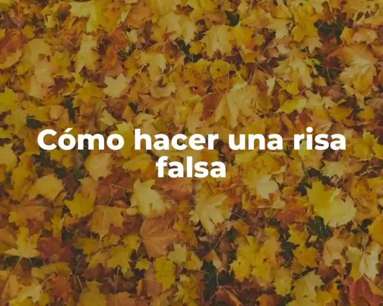 Cómo hacer una risa falsa