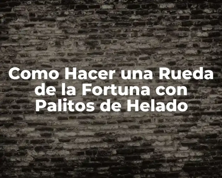 Como Hacer una Rueda de la Fortuna con Palitos de Helado