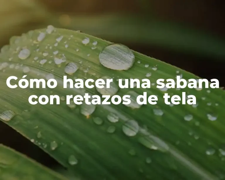 Cómo hacer una sabana con retazos de tela