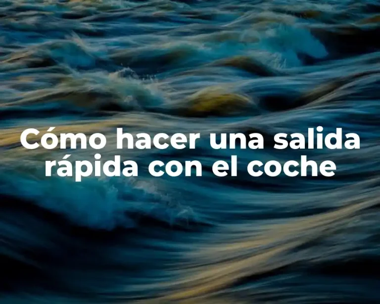 Cómo hacer una salida rápida con el coche