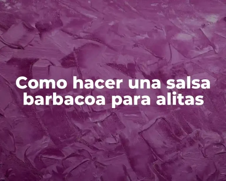 Como hacer una salsa barbacoa para alitas