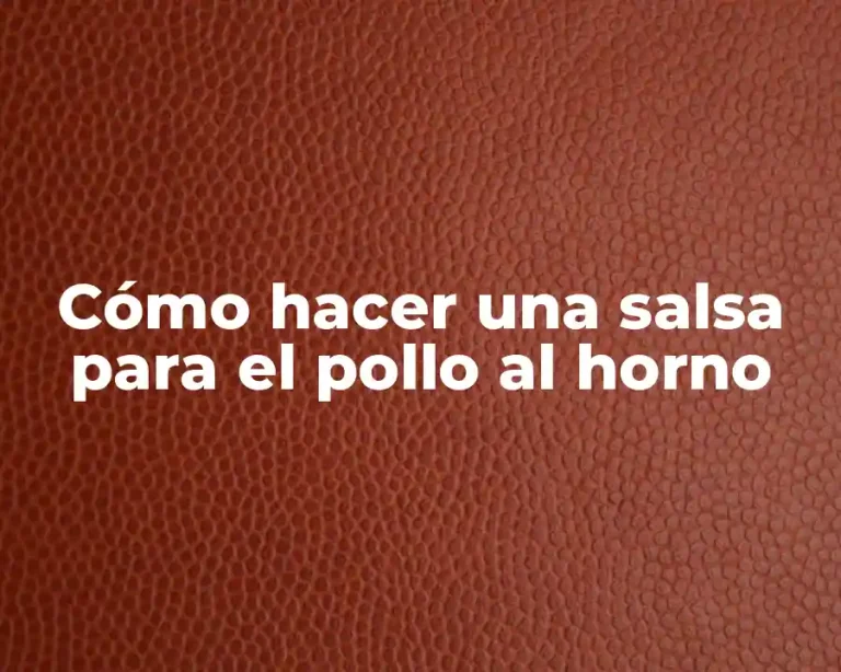 Cómo hacer una salsa para el pollo al horno