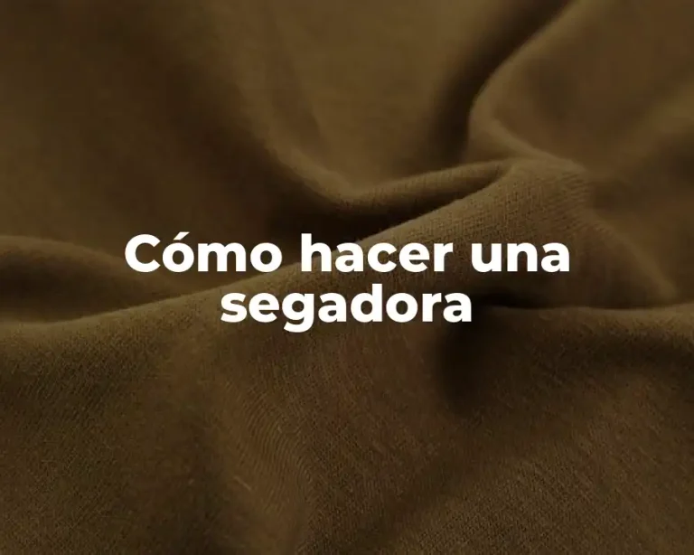 Cómo hacer una segadora