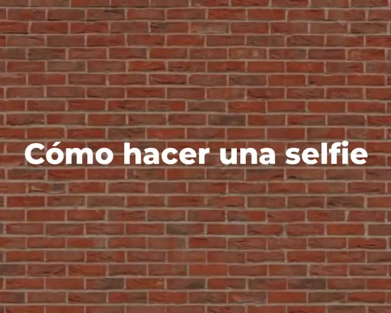 Cómo hacer una selfie