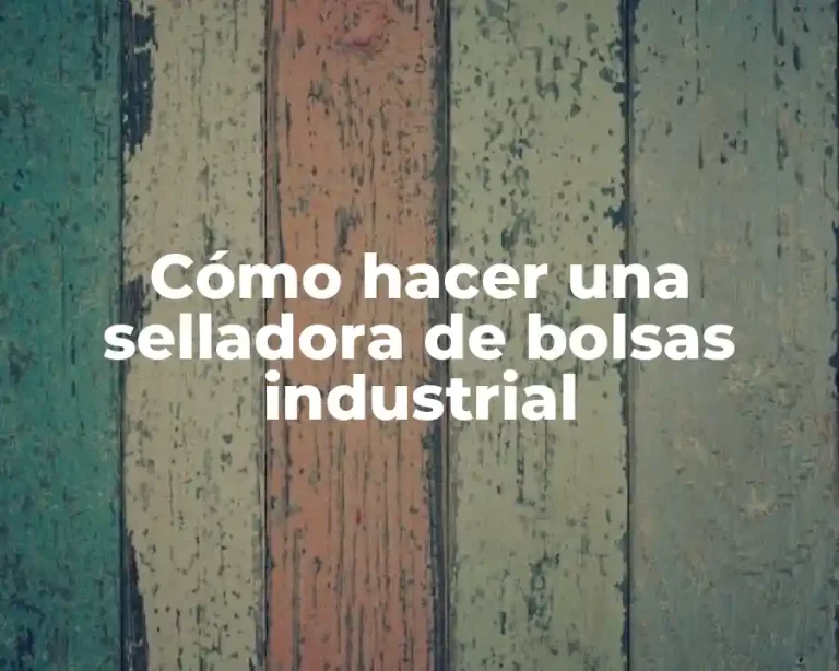 Cómo hacer una selladora de bolsas industrial