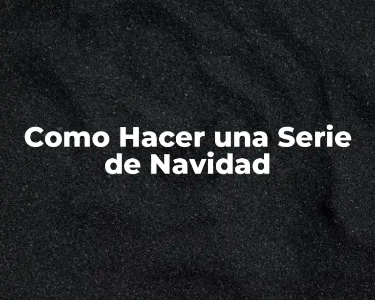 Como Hacer una Serie de Navidad