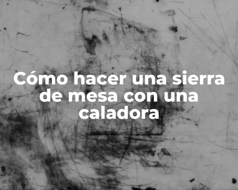 Cómo hacer una sierra de mesa con una caladora