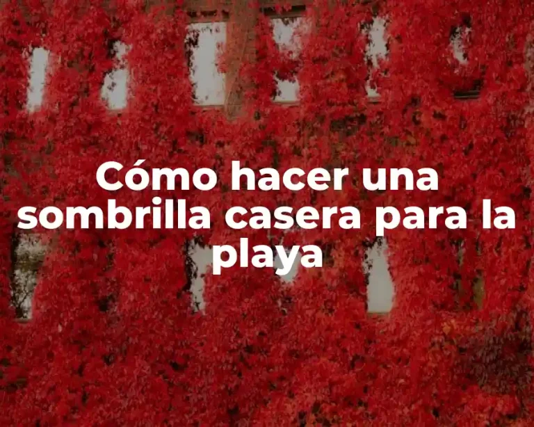 Cómo hacer una sombrilla casera para la playa