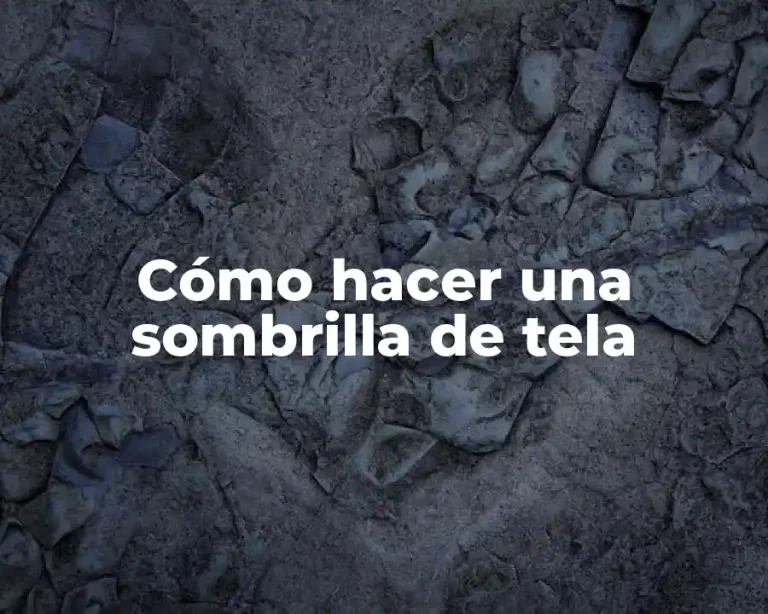 Cómo hacer una sombrilla de tela