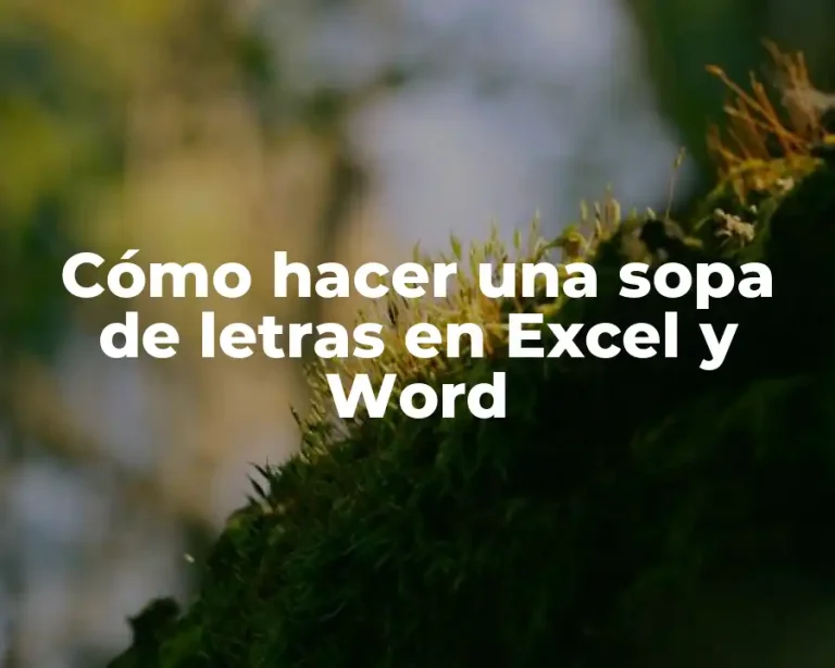 Cómo hacer una sopa de letras en Excel y Word