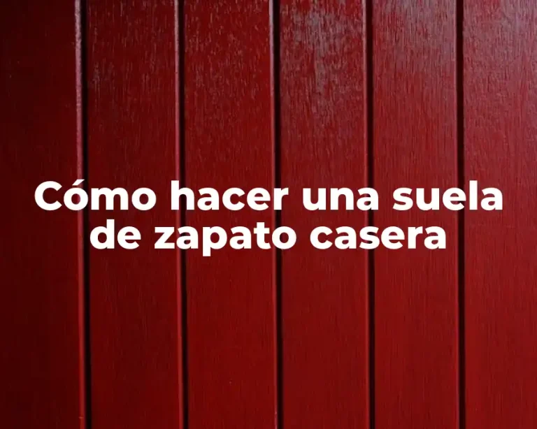 Cómo hacer una suela de zapato casera