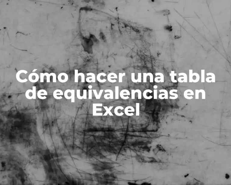Cómo hacer una tabla de equivalencias en Excel