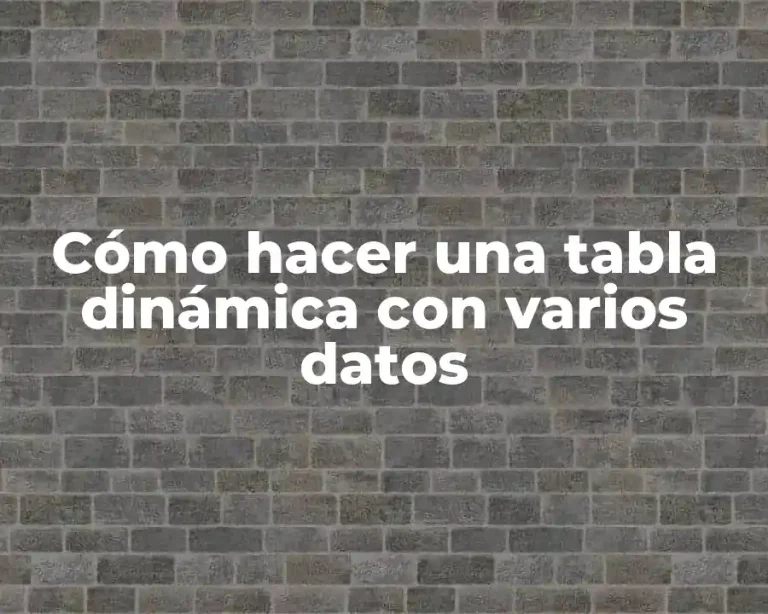 Cómo hacer una tabla dinámica con varios datos
