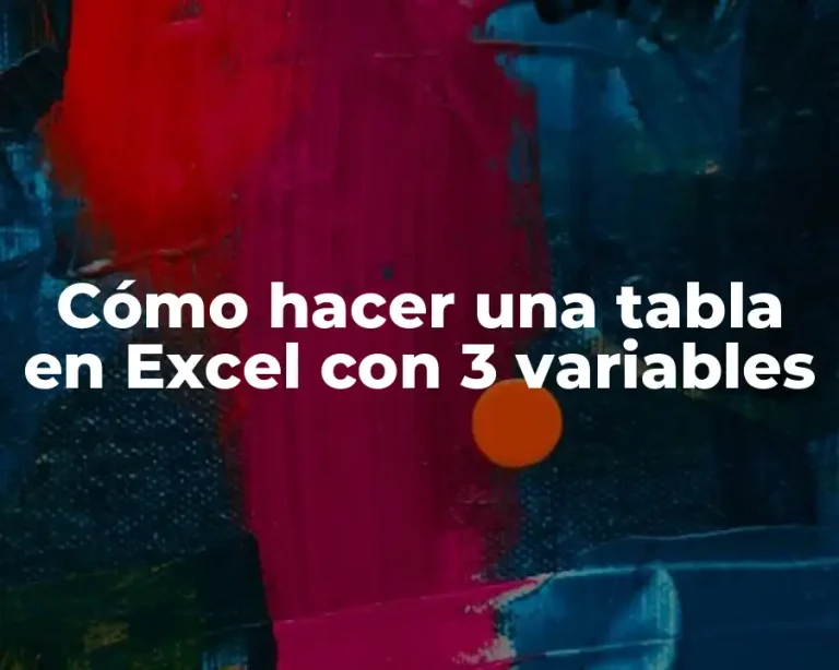Cómo hacer una tabla en Excel con 3 variables