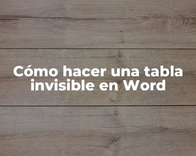 Cómo hacer una tabla invisible en Word