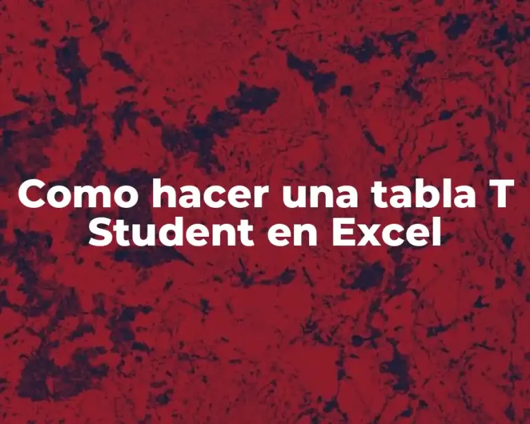 Como hacer una tabla T Student en Excel