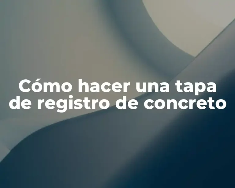 Cómo hacer una tapa de registro de concreto