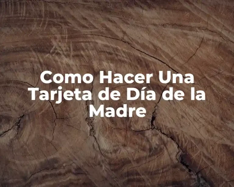Como Hacer Una Tarjeta de Día de la Madre