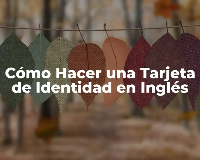 Cómo Hacer una Tarjeta de Identidad en Inglés