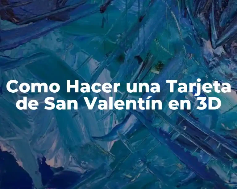 Como Hacer una Tarjeta de San Valentín en 3D