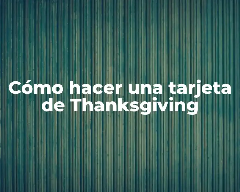 Cómo hacer una tarjeta de Thanksgiving