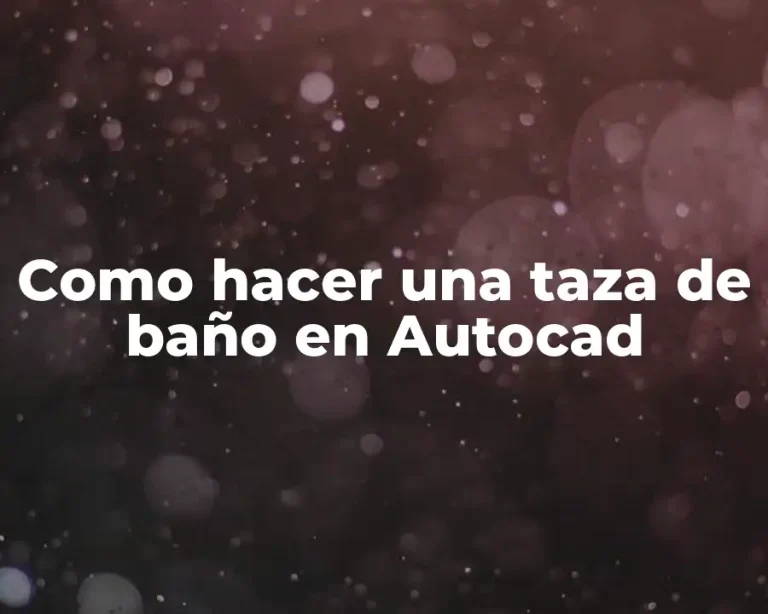 Como hacer una taza de baño en Autocad