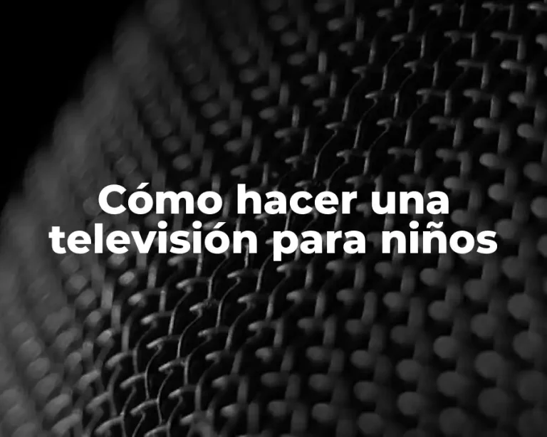Cómo hacer una televisión para niños