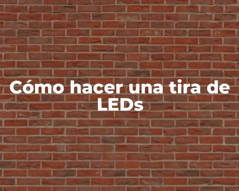 Cómo hacer una tira de LEDs