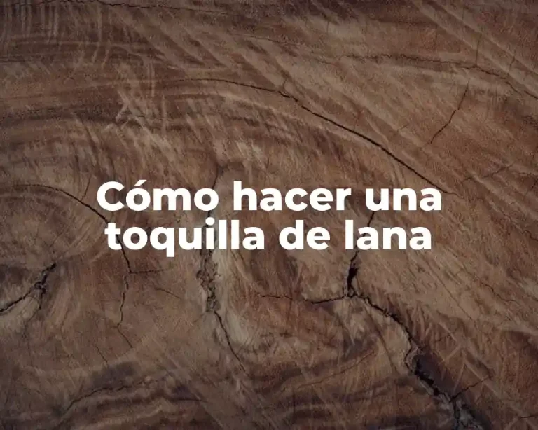 Cómo hacer una toquilla de lana
