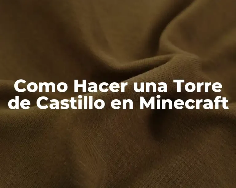Como Hacer una Torre de Castillo en Minecraft