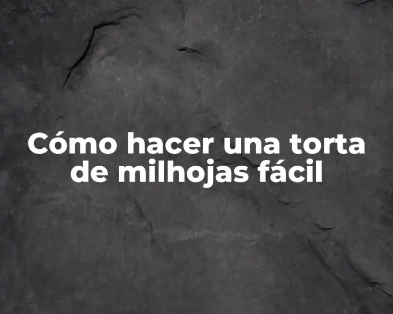 Cómo hacer una torta de milhojas fácil