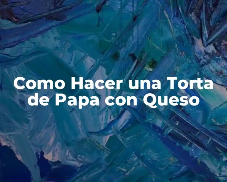 Como Hacer una Torta de Papa con Queso