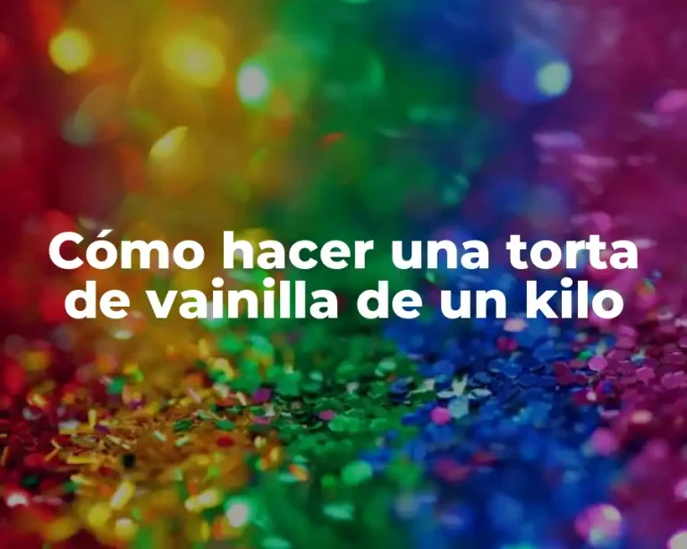 Cómo hacer una torta de vainilla de un kilo