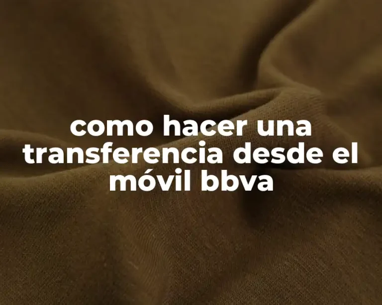 como hacer una transferencia desde el móvil bbva