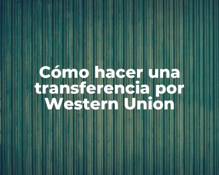 Cómo hacer una transferencia por Western Union