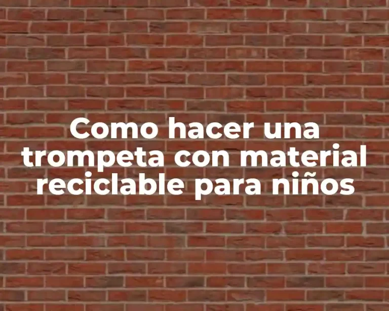 Como hacer una trompeta con material reciclable para niños