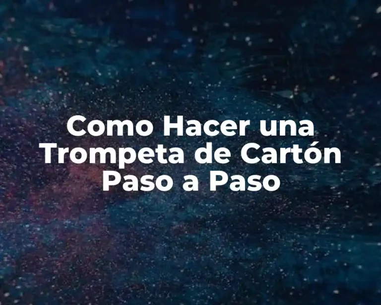 Como Hacer una Trompeta de Cartón Paso a Paso