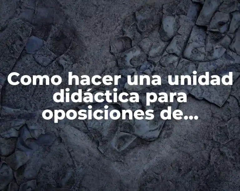 Como hacer una unidad didáctica para oposiciones de secundaria