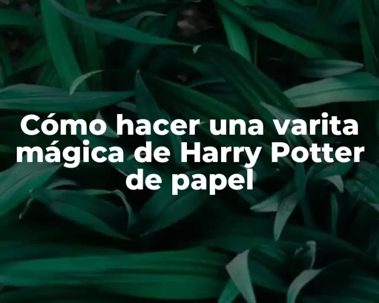 Cómo hacer una varita mágica de Harry Potter de papel
